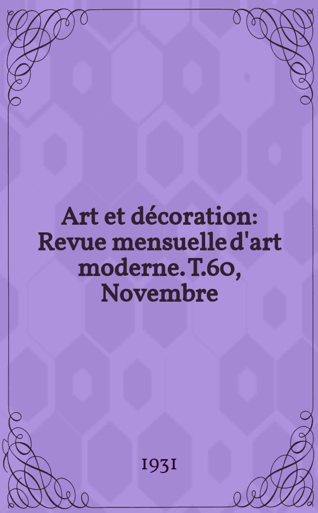 Art et décoration : Revue mensuelle d'art moderne. T.60, Novembre