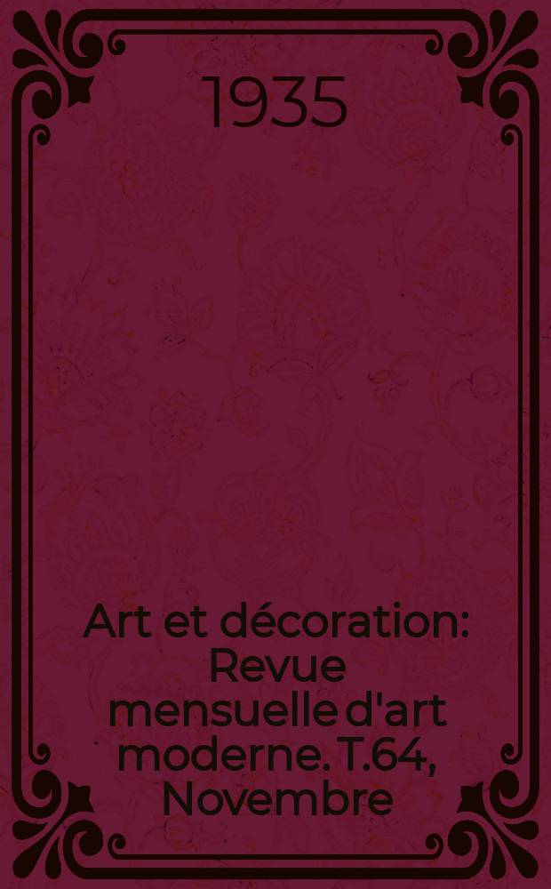 Art et décoration : Revue mensuelle d'art moderne. T.64, Novembre