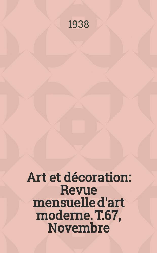 Art et décoration : Revue mensuelle d'art moderne. T.67, Novembre