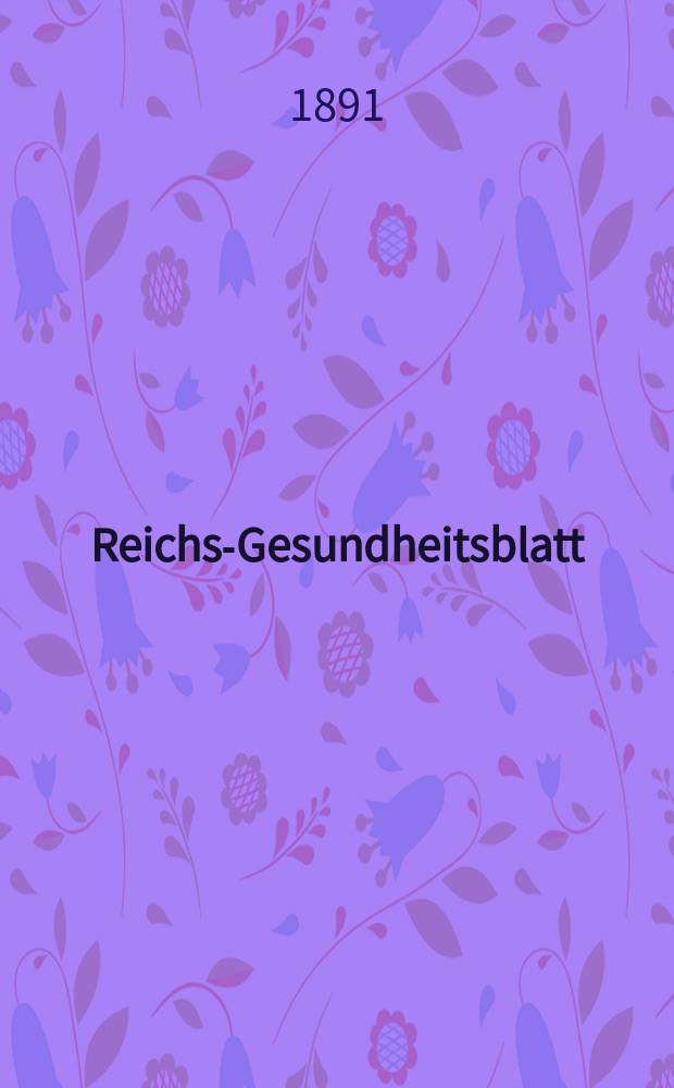 Reichs-Gesundheitsblatt : Hrsg. vom Reichsgesundheitsamt. Jg.15 1891, №43