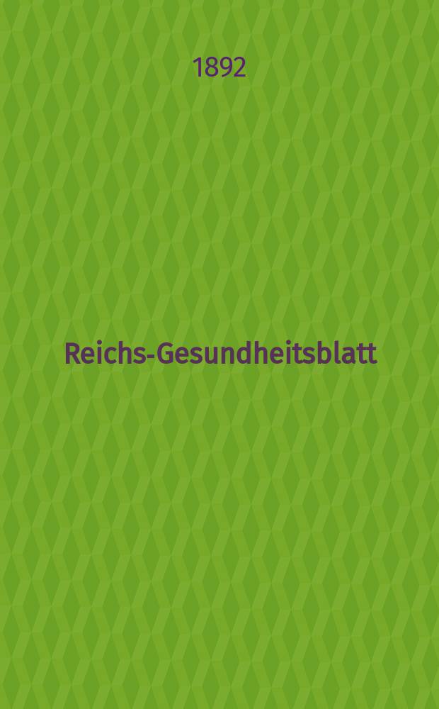 Reichs-Gesundheitsblatt : Hrsg. vom Reichsgesundheitsamt. Jg.16 1892, №26
