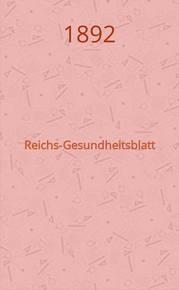 Reichs-Gesundheitsblatt : Hrsg. vom Reichsgesundheitsamt. Jg.16 1892, №33