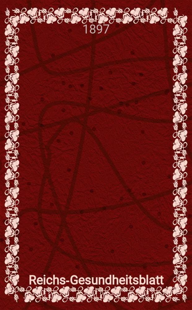 Reichs-Gesundheitsblatt : Hrsg. vom Reichsgesundheitsamt. Jg.21 1897, №14