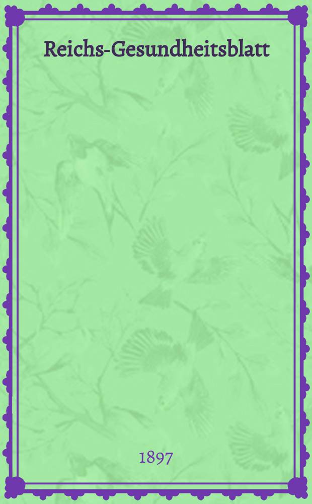 Reichs-Gesundheitsblatt : Hrsg. vom Reichsgesundheitsamt. Jg.21 1897, №16