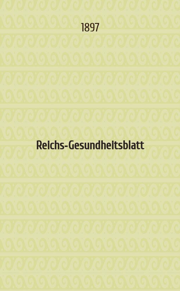 Reichs-Gesundheitsblatt : Hrsg. vom Reichsgesundheitsamt. Jg.21 1897, №29