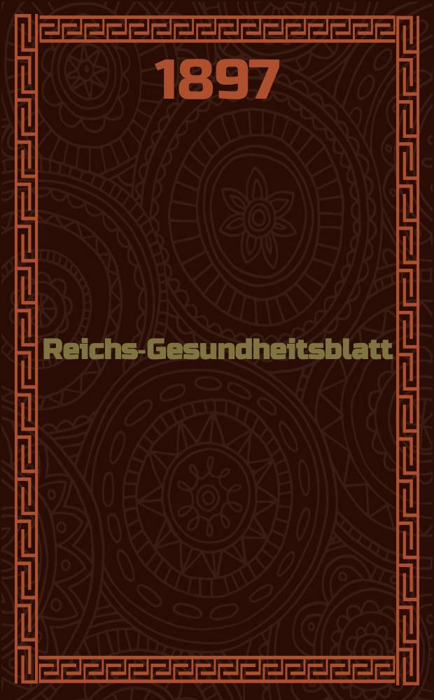 Reichs-Gesundheitsblatt : Hrsg. vom Reichsgesundheitsamt. Jg.21 1897, №46