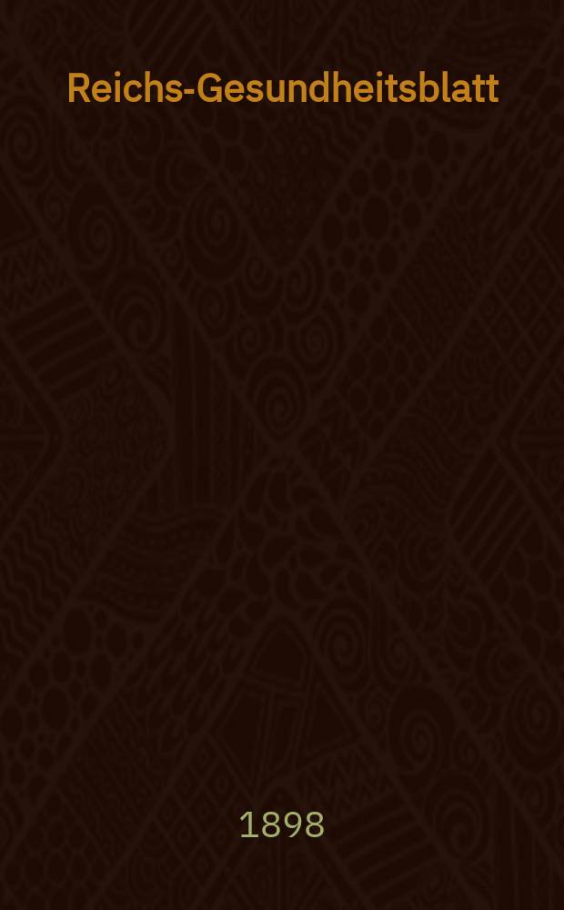 Reichs-Gesundheitsblatt : Hrsg. vom Reichsgesundheitsamt. Jg.22 1898, №1