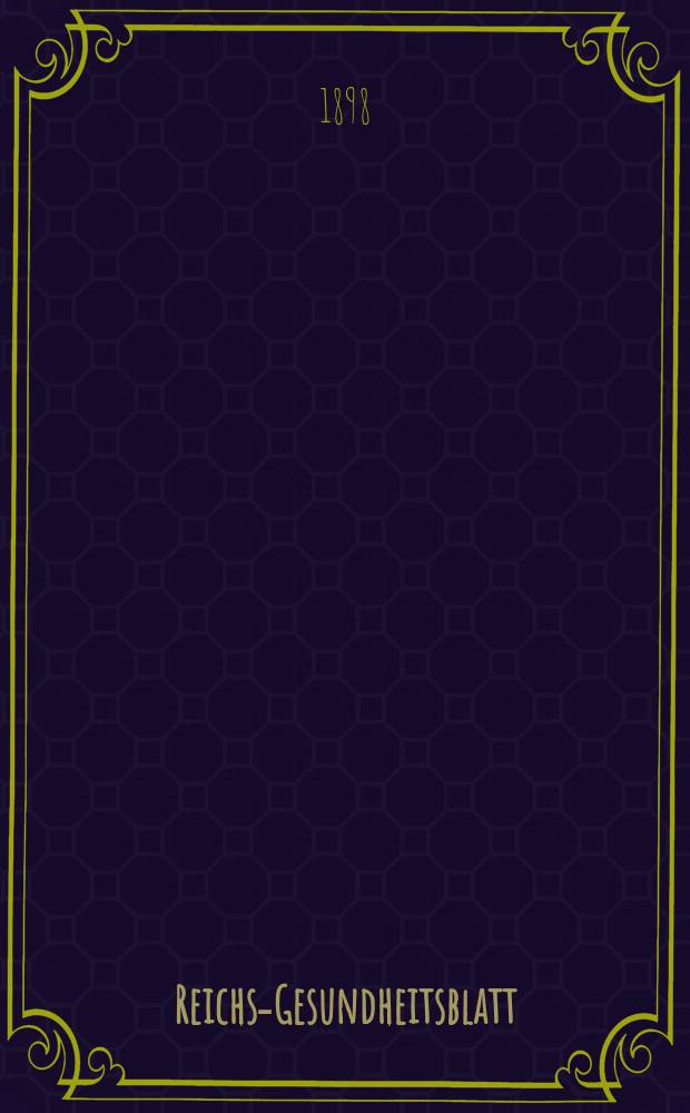 Reichs-Gesundheitsblatt : Hrsg. vom Reichsgesundheitsamt. Jg.22 1898, №15