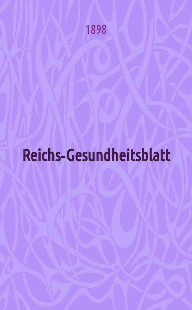 Reichs-Gesundheitsblatt : Hrsg. vom Reichsgesundheitsamt. Jg.22 1898, №20