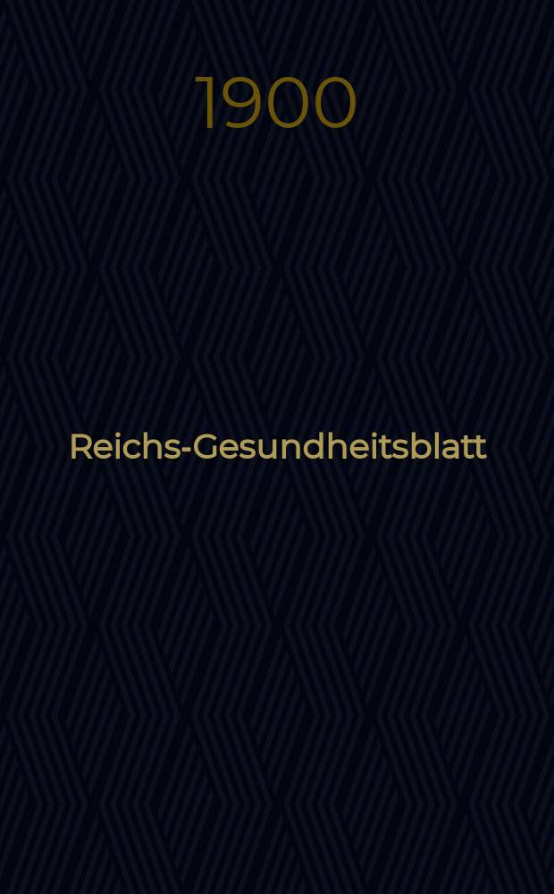 Reichs-Gesundheitsblatt : Hrsg. vom Reichsgesundheitsamt. Jg.24 1900, №20