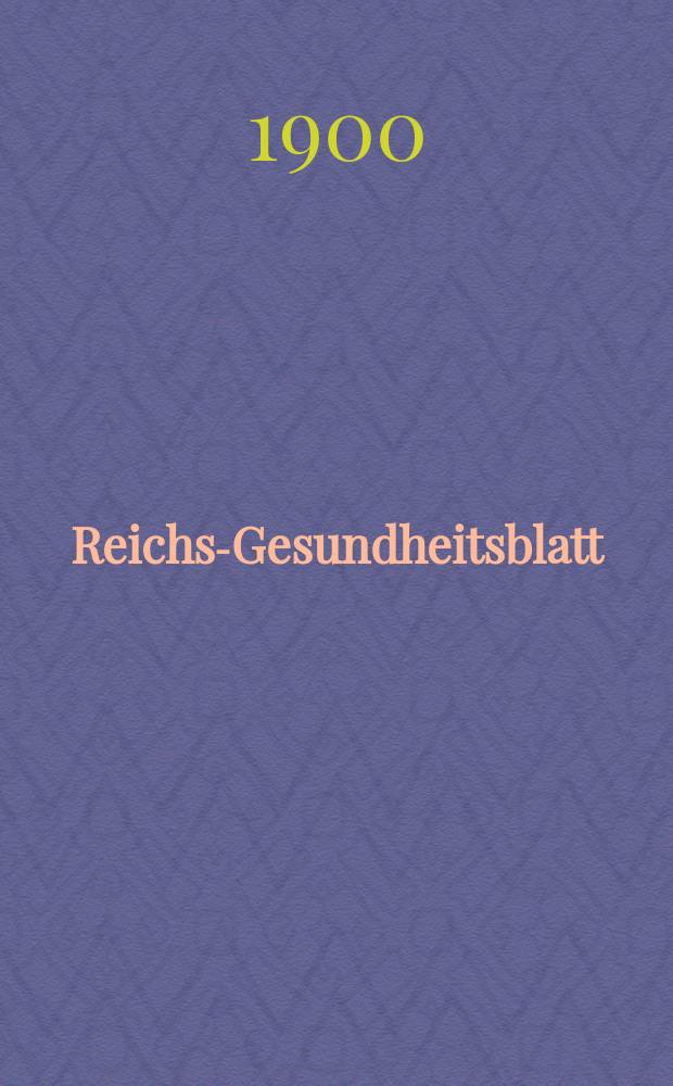 Reichs-Gesundheitsblatt : Hrsg. vom Reichsgesundheitsamt. Jg.24 1900, №30