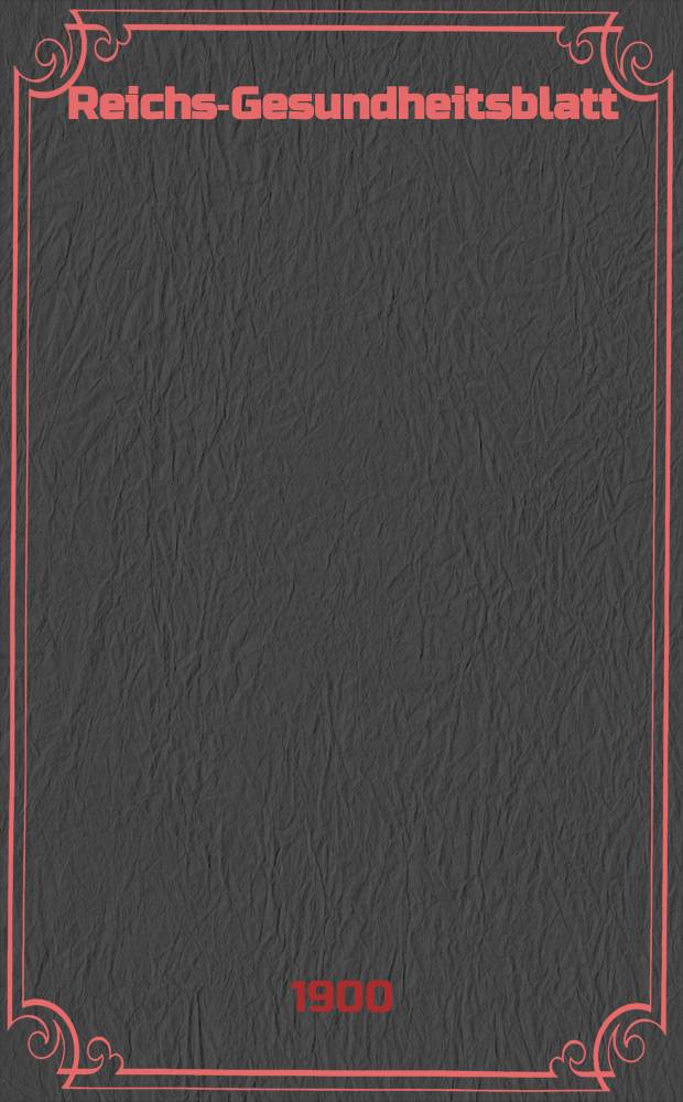 Reichs-Gesundheitsblatt : Hrsg. vom Reichsgesundheitsamt. Jg.24 1900, №38