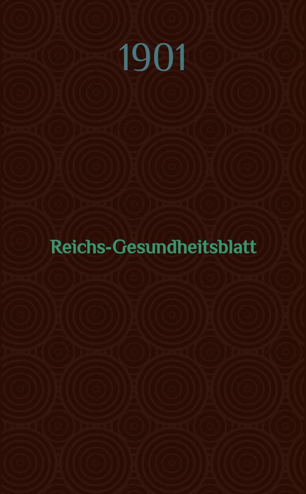 Reichs-Gesundheitsblatt : Hrsg. vom Reichsgesundheitsamt. Jg.25 1901, №10