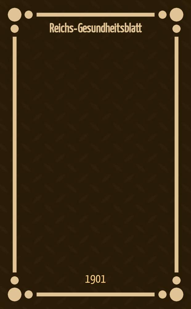 Reichs-Gesundheitsblatt : Hrsg. vom Reichsgesundheitsamt. Jg.25 1901, №12