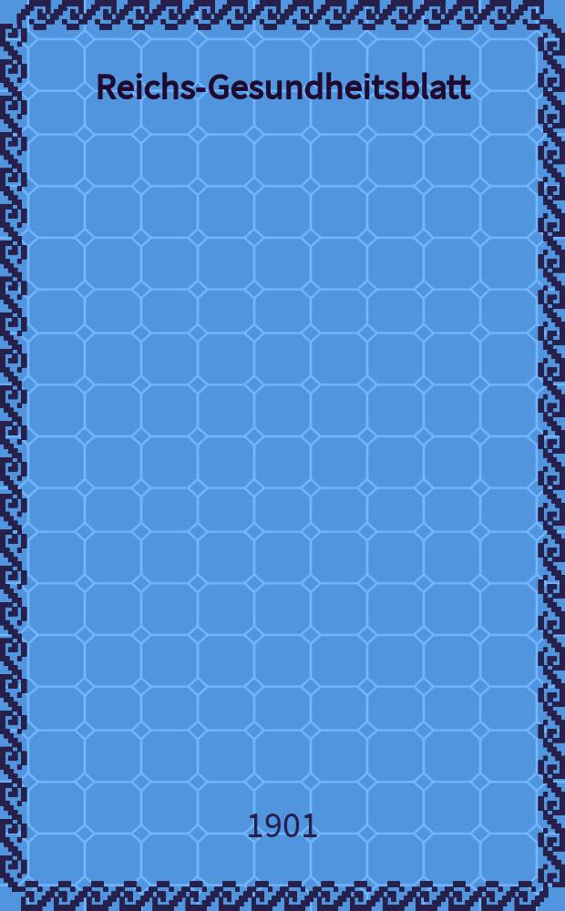 Reichs-Gesundheitsblatt : Hrsg. vom Reichsgesundheitsamt. Jg.25 1901, №15