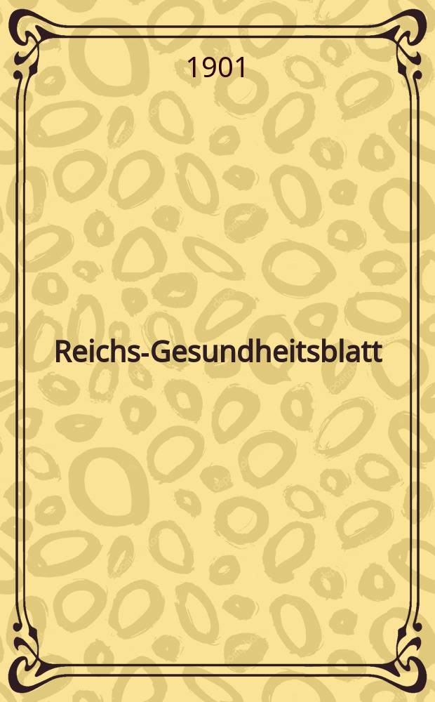 Reichs-Gesundheitsblatt : Hrsg. vom Reichsgesundheitsamt. Jg.25 1901, №20