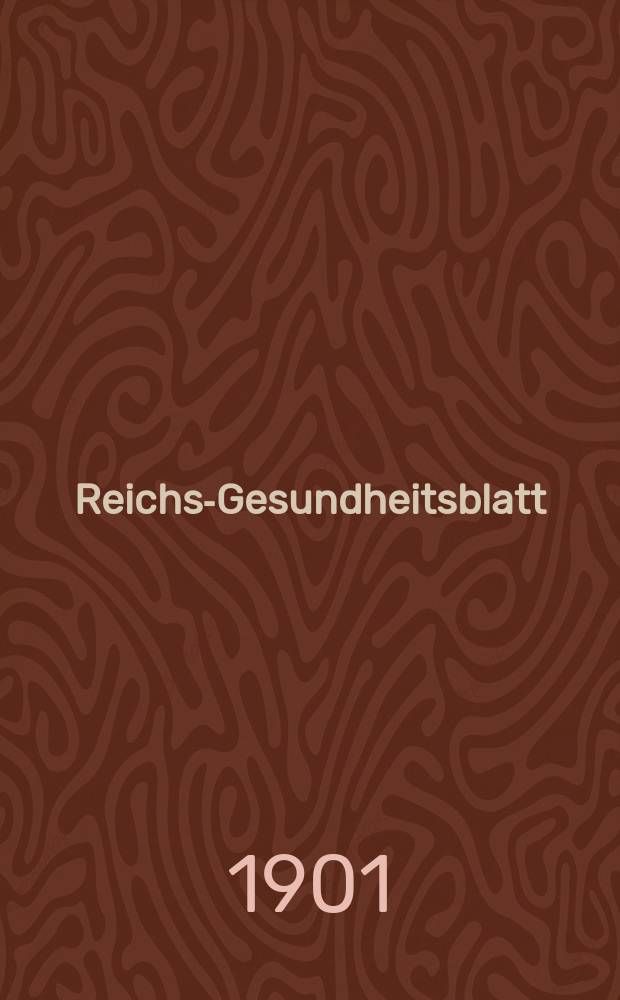 Reichs-Gesundheitsblatt : Hrsg. vom Reichsgesundheitsamt. Jg.25 1901, №28