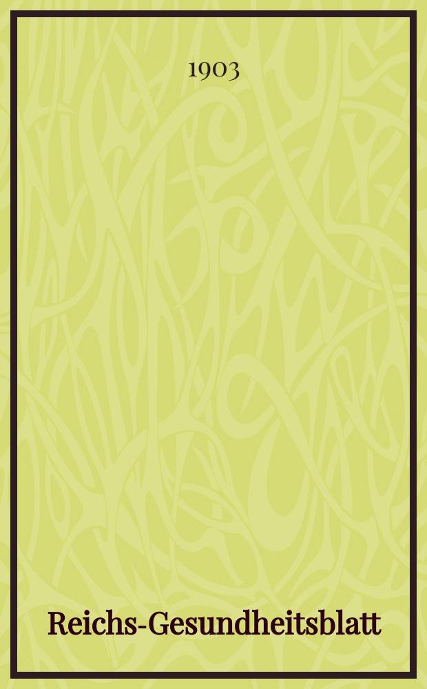 Reichs-Gesundheitsblatt : Hrsg. vom Reichsgesundheitsamt. Jg.27 1903, №23