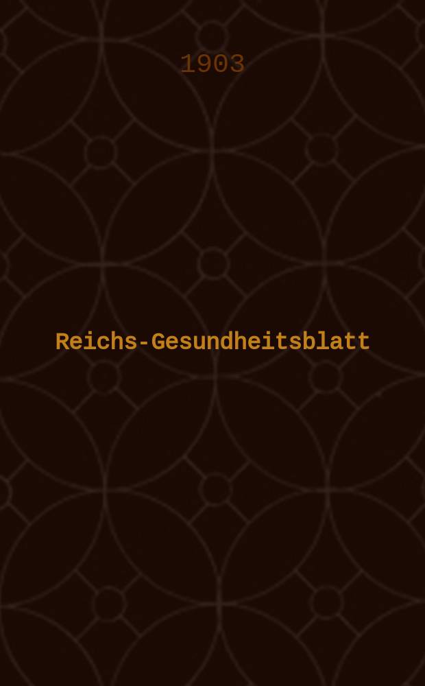 Reichs-Gesundheitsblatt : Hrsg. vom Reichsgesundheitsamt. Jg.27 1903, №30