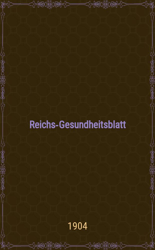 Reichs-Gesundheitsblatt : Hrsg. vom Reichsgesundheitsamt. Jg.28 1904, №31