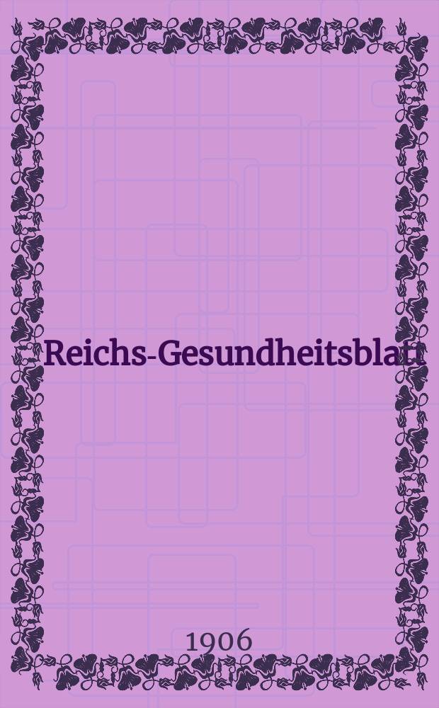 Reichs-Gesundheitsblatt : Hrsg. vom Reichsgesundheitsamt. Jg.30 1906, №14