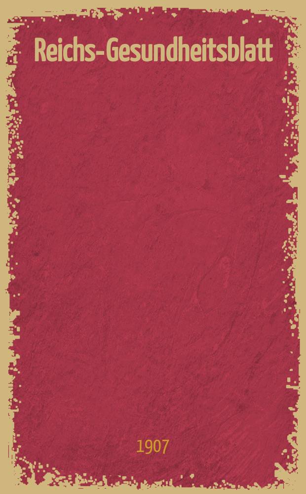 Reichs-Gesundheitsblatt : Hrsg. vom Reichsgesundheitsamt. Jg.31 1907, №14