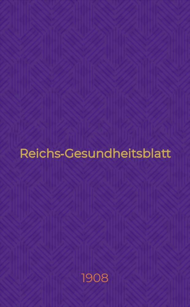 Reichs-Gesundheitsblatt : Hrsg. vom Reichsgesundheitsamt. Jg.32 1908, №17