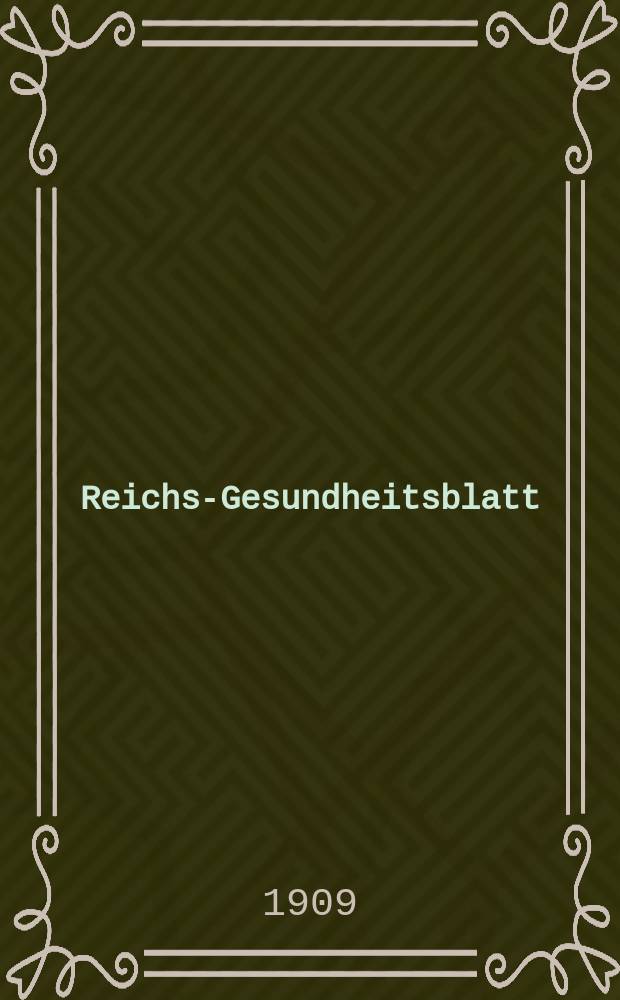 Reichs-Gesundheitsblatt : Hrsg. vom Reichsgesundheitsamt. Jg.33 1909, №4