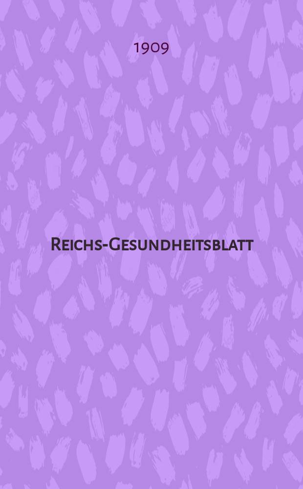 Reichs-Gesundheitsblatt : Hrsg. vom Reichsgesundheitsamt. Jg.33 1909, №10