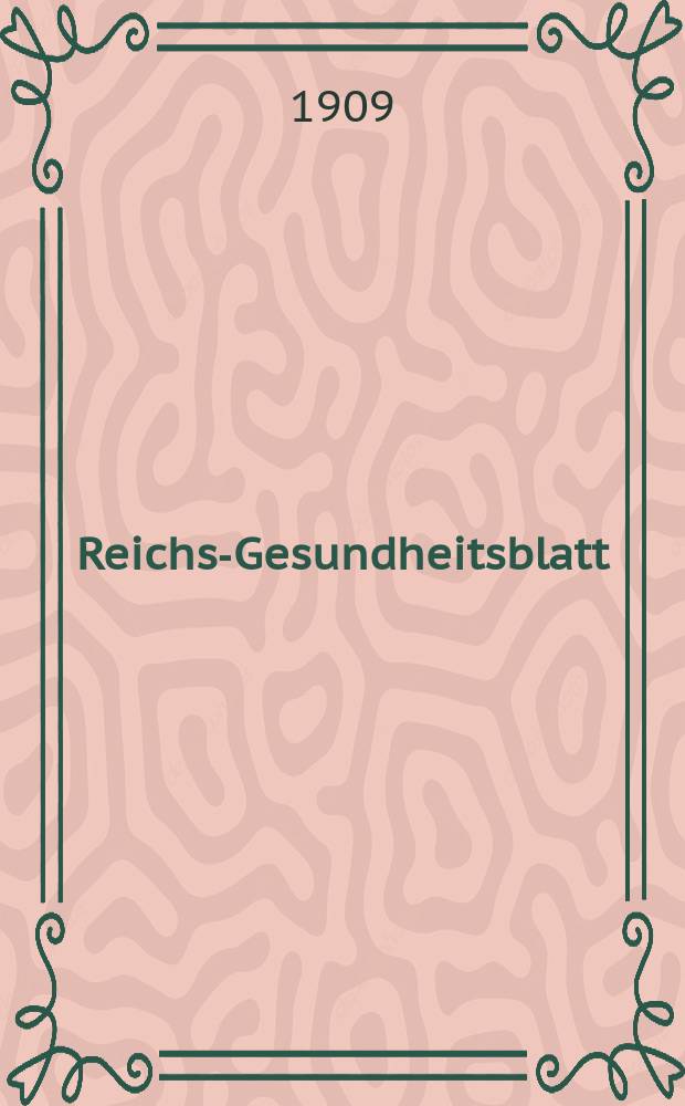 Reichs-Gesundheitsblatt : Hrsg. vom Reichsgesundheitsamt. Jg.33 1909, №21