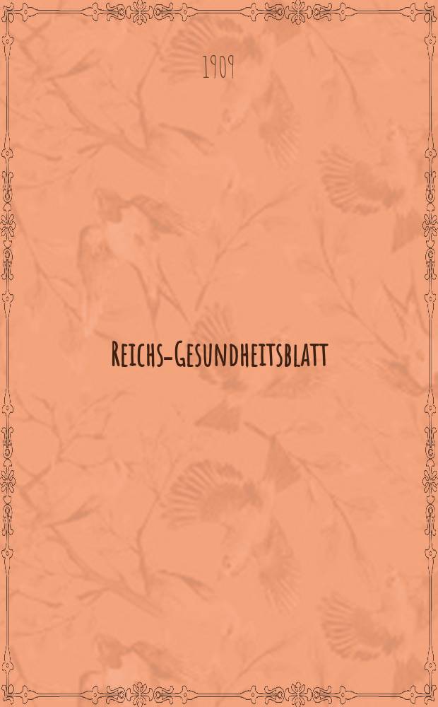 Reichs-Gesundheitsblatt : Hrsg. vom Reichsgesundheitsamt. Jg.33 1909, №52