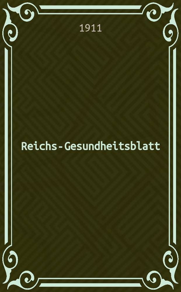 Reichs-Gesundheitsblatt : Hrsg. vom Reichsgesundheitsamt. Jg.35 1911, №45