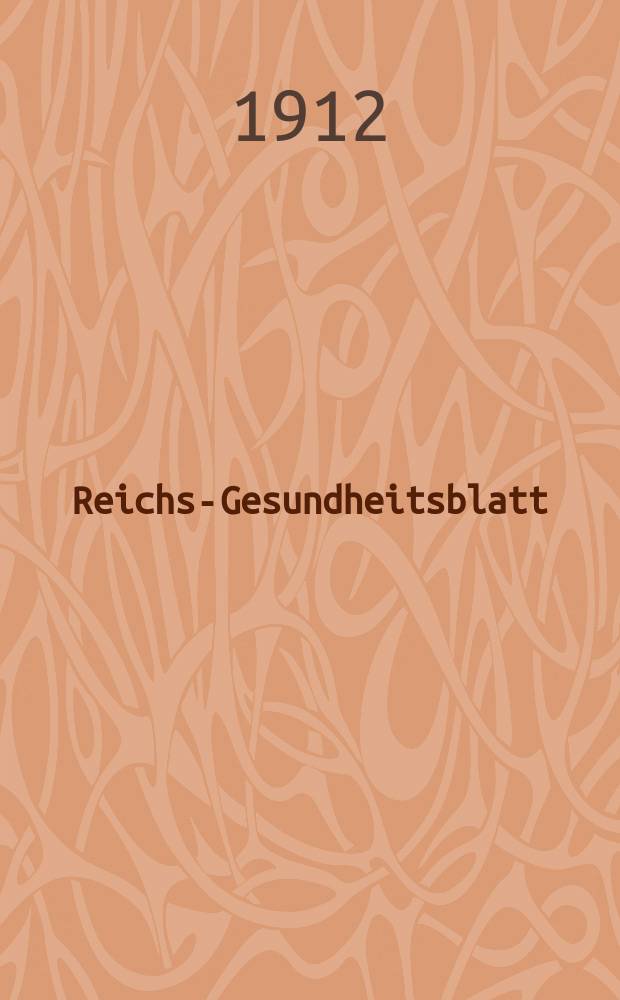 Reichs-Gesundheitsblatt : Hrsg. vom Reichsgesundheitsamt. Jg.36 1912, №8