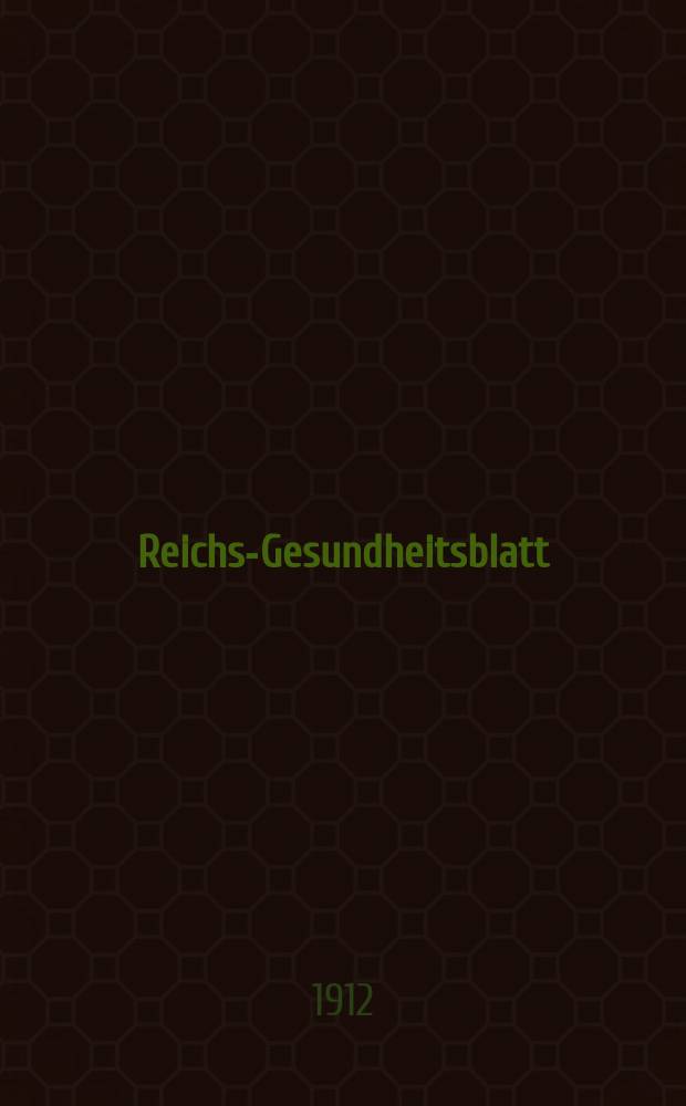 Reichs-Gesundheitsblatt : Hrsg. vom Reichsgesundheitsamt. Jg.36 1912, №19