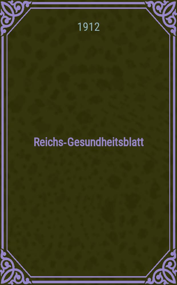 Reichs-Gesundheitsblatt : Hrsg. vom Reichsgesundheitsamt. Jg.36 1912, №26