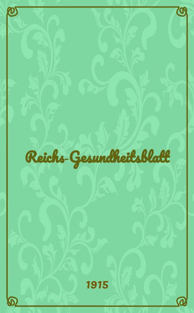Reichs-Gesundheitsblatt : Hrsg. vom Reichsgesundheitsamt. Jg.39 1915, №25