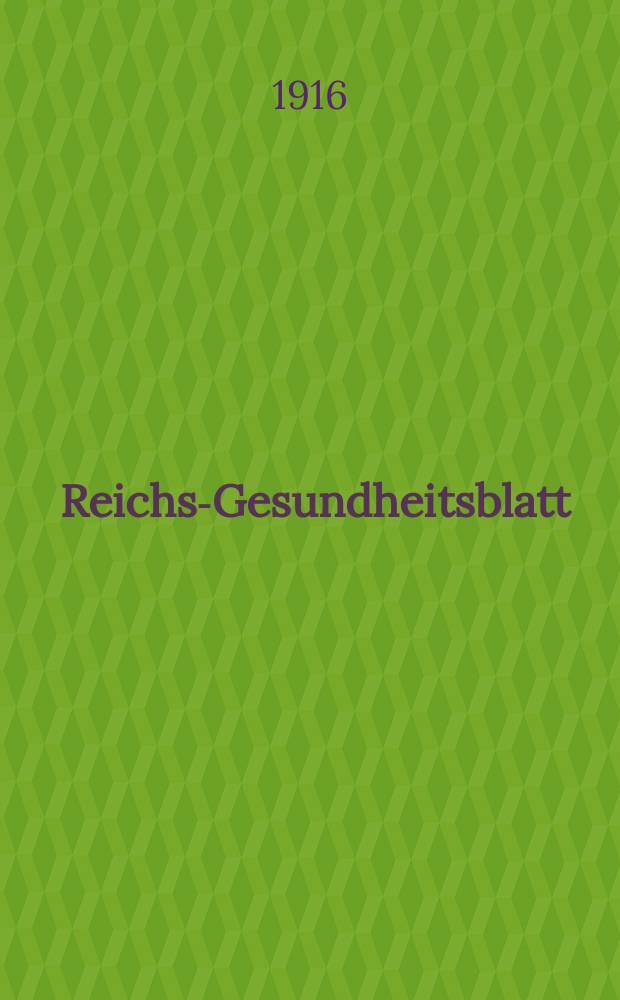 Reichs-Gesundheitsblatt : Hrsg. vom Reichsgesundheitsamt. Jg.40 1916, №23