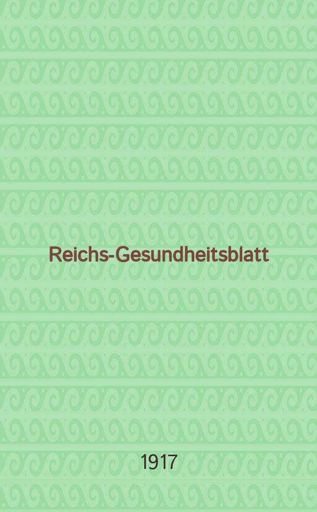 Reichs-Gesundheitsblatt : Hrsg. vom Reichsgesundheitsamt. Jg.41 1917, №22