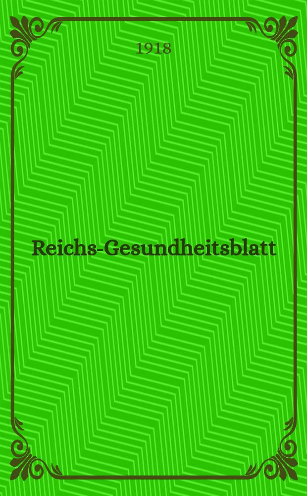 Reichs-Gesundheitsblatt : Hrsg. vom Reichsgesundheitsamt. Jg.42 1918, №22