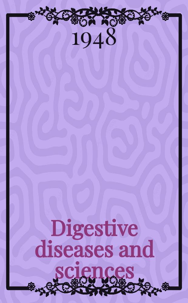 Digestive diseases and sciences : Formerly publ. as the American journal of digestive diseases. Vol.15, №12