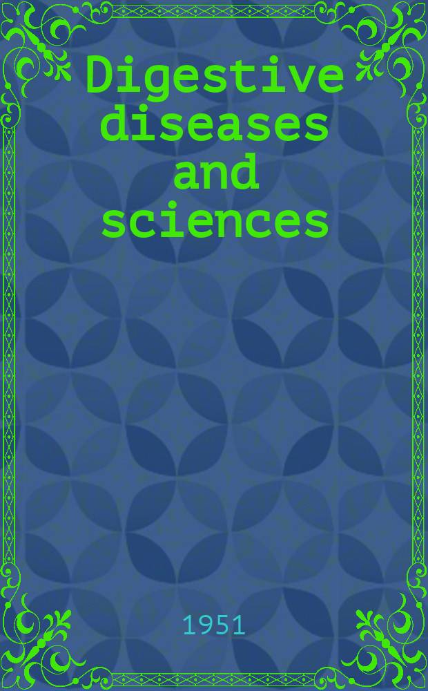 Digestive diseases and sciences : Formerly publ. as the American journal of digestive diseases. Vol.18, №4