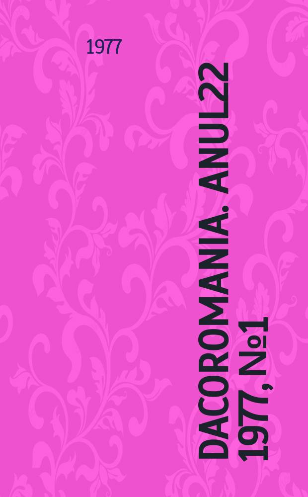 Dacoromania. Anul22 1977, №1