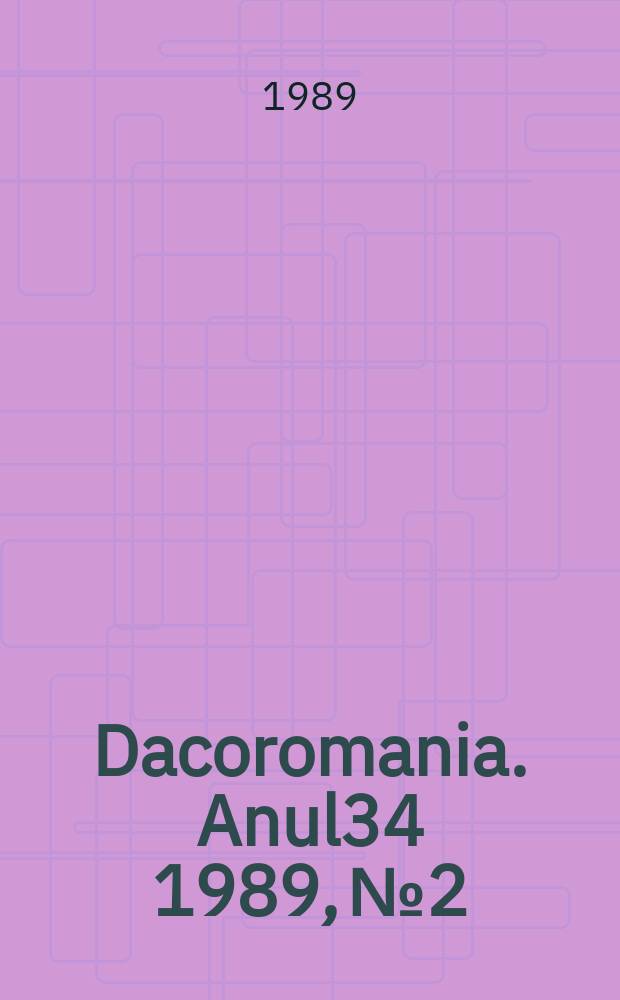 Dacoromania. Anul34 1989, №2