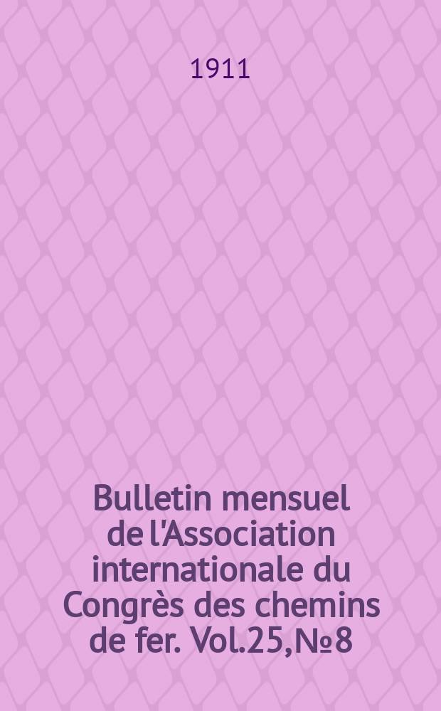 Bulletin mensuel de l'Association internationale du Congrès des chemins de fer. Vol.25, №8