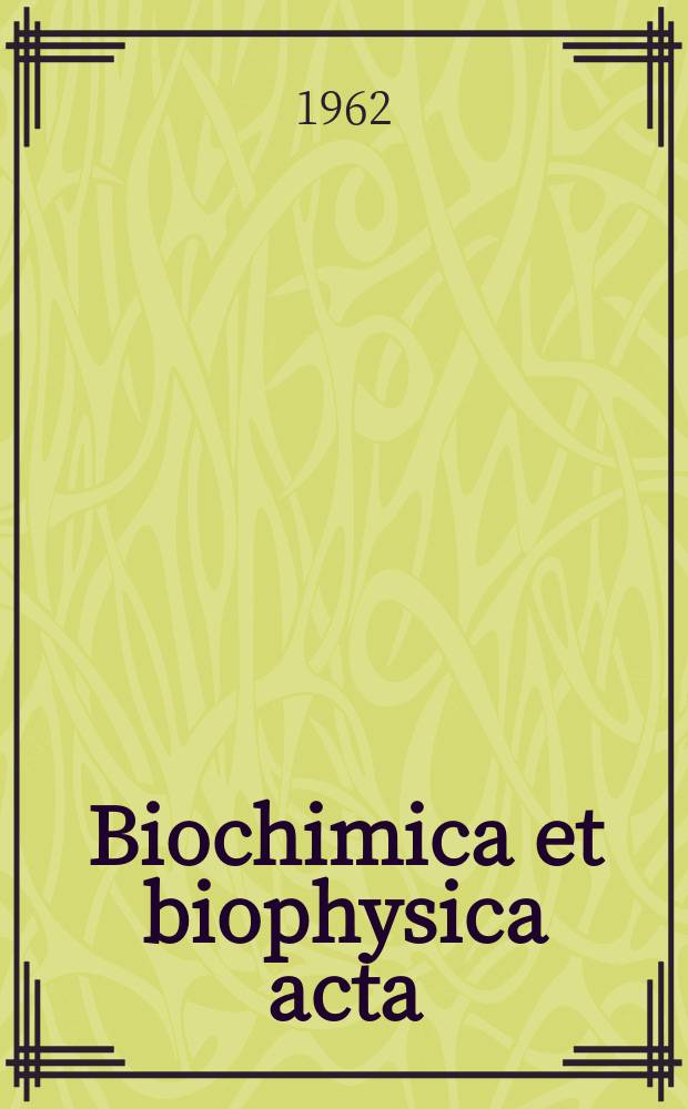 Biochimica et biophysica acta : International journal of biochemistry and biophysics. Vol.63, №2