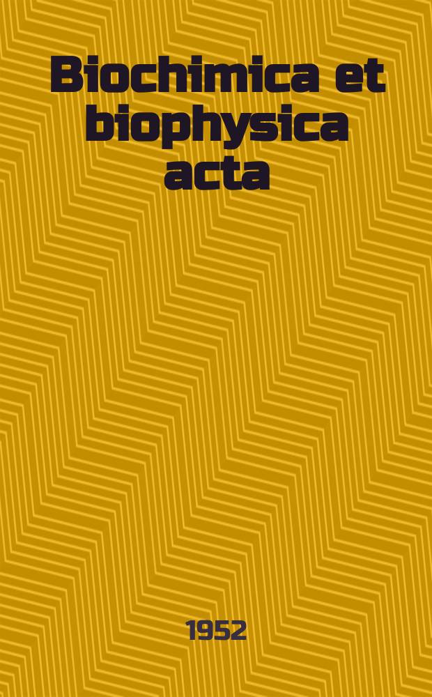 Biochimica et biophysica acta : International journal of biochemistry and biophysics. Vol.9, №5