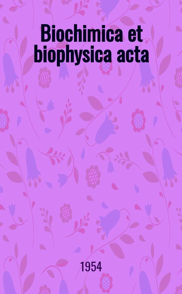 Biochimica et biophysica acta : International journal of biochemistry and biophysics. Vol.14, №2