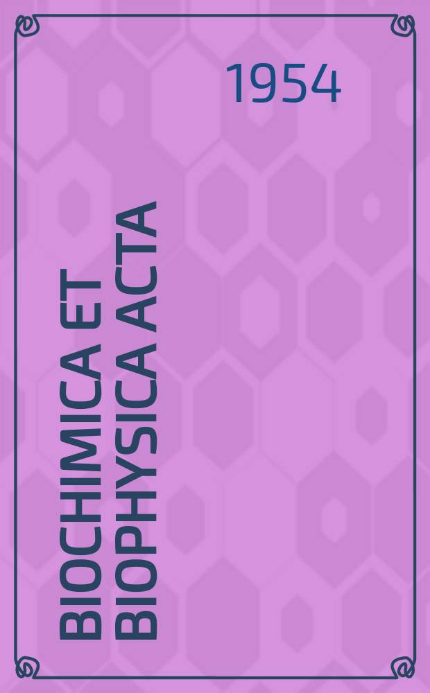 Biochimica et biophysica acta : International journal of biochemistry and biophysics. Vol.14, №3