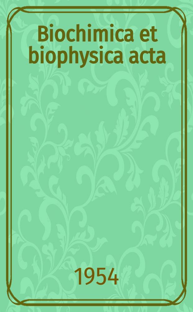 Biochimica et biophysica acta : International journal of biochemistry and biophysics. Vol.15, №2