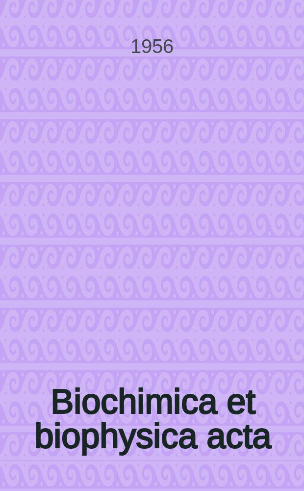 Biochimica et biophysica acta : International journal of biochemistry and biophysics. Vol.20, №2